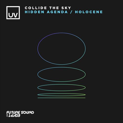Collide The Sky - Hidden Agenda - Holocene [FSOEUV194]
